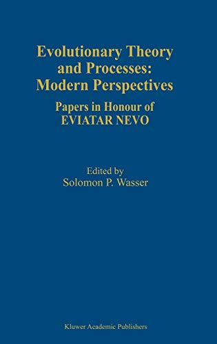 Evolutionary Theory and Processes: Modern Perspectives: Papers in Honour of Eviatar Nevo