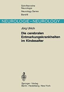 Die cerebralen Entmarkungskrankheiten im Kindesalter: Diffuse Hirnsklerosen (Schriftenreihe Neurologie Neurology Series, 6, Band 6)