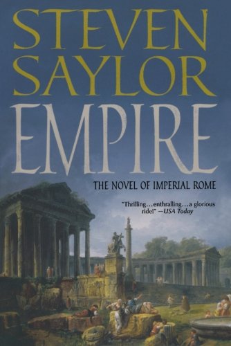 Steven Saylor Empire, The Novel Of Imperial Rome