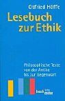 Lesebuch zur Ethik: Philosophische Texte von der Antike bis zur Gegenwart