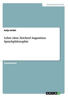 Lehre ohne Zeichen? Augustinus Sprachphilosophie