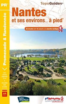 Nantes et ses environs... à pied : 28 circuits dont 15 adaptés à la marche nordique