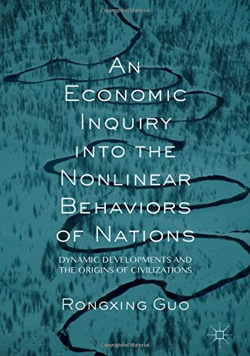 An Economic Inquiry into the Nonlinear Behaviors of Nations: Dynamic Developments and the Origins of Civilizations