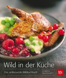 Wild in der Küche  -  TB: Das umfassende Wildkochbuch