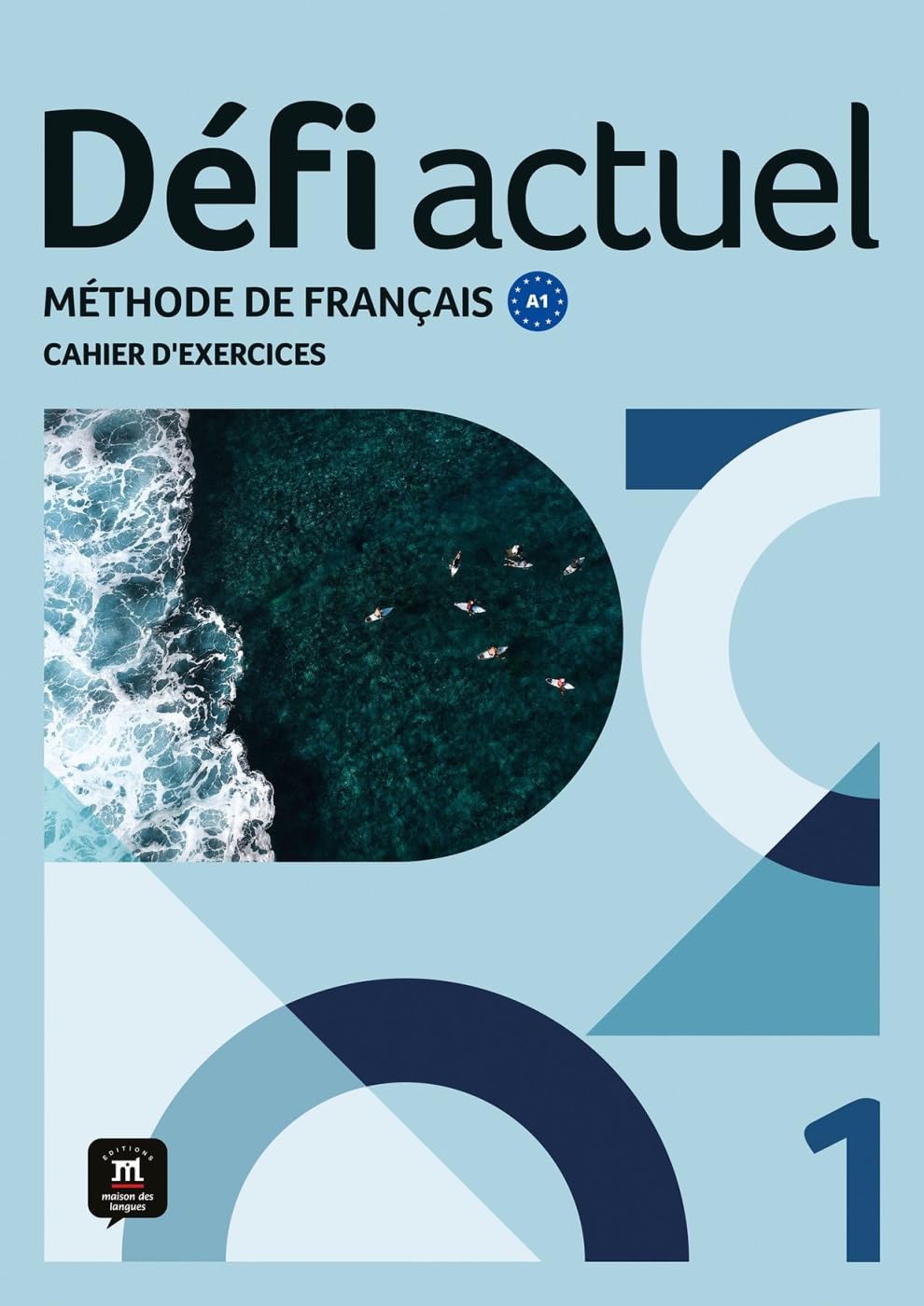 Défi actuel 1 A1: Méthode de français. Cahier d’exercices