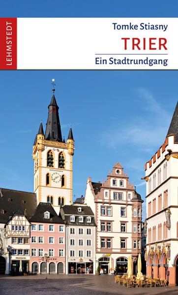 Trier: Ein Stadtrundgang