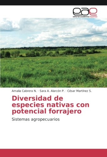 Diversidad de especies nativas con potencial forrajero: Sistemas agropecuarios