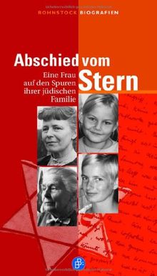 Abschied vom Stern: Eine Frau auf den Spuren ihrer jüdischen Familie