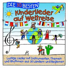 Die 30 besten Kinderlieder auf Weltreise - lustige Lieder aus 30 Ländern und Regionen