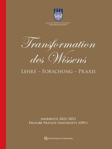 Danube Private University: Jahrbuch 2022/2023: Transformation des Wissens: Lehre – Forschung – Praxis