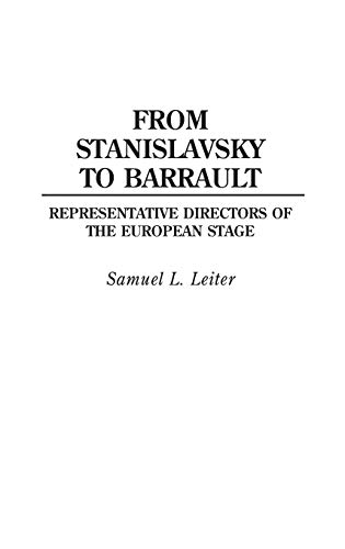 From Stanislavsky to Barrault: Representative Directors of the European Stage (Contributions in Drama & Theatre Studies)