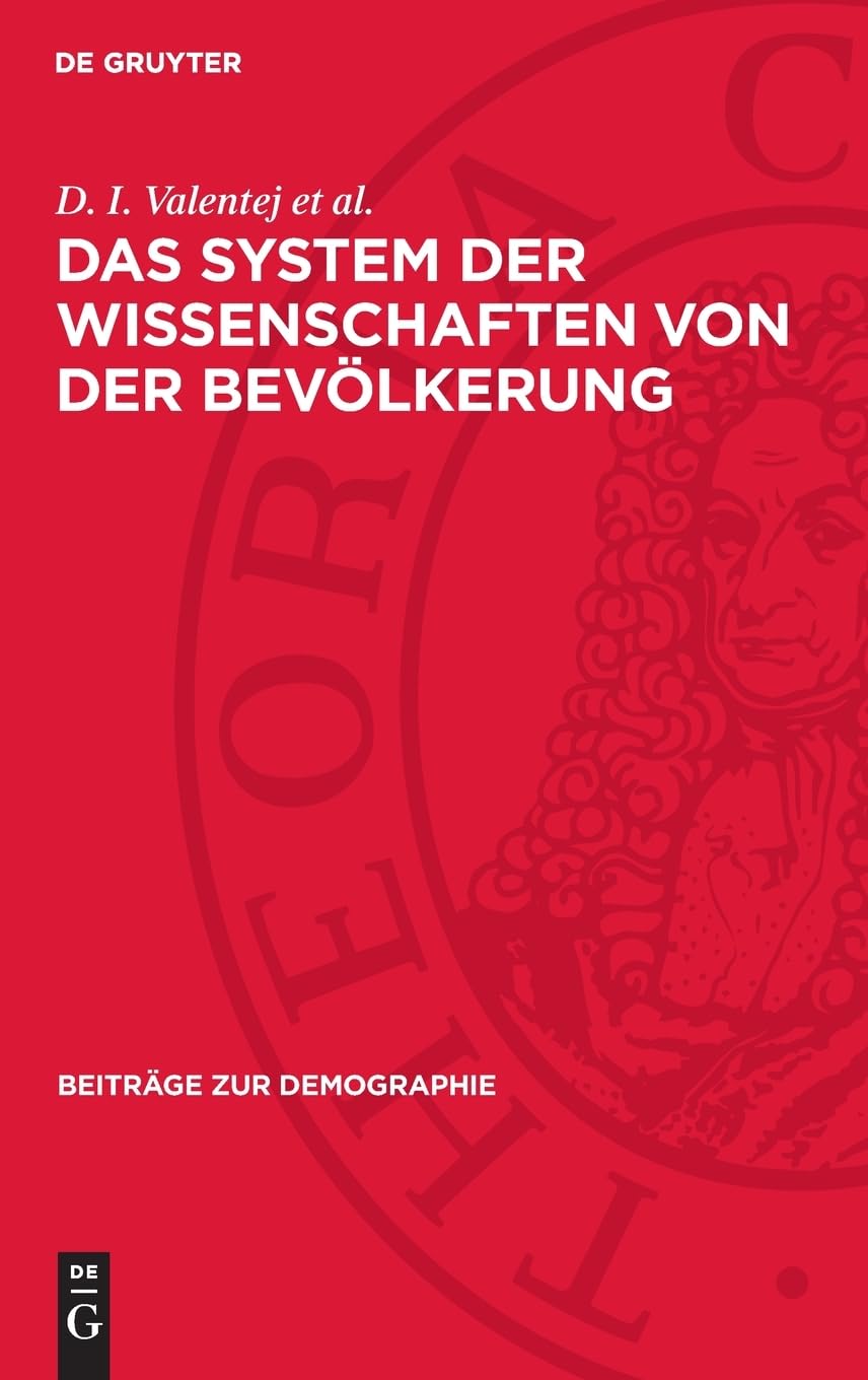 Das System der Wissenschaften von der Bevölkerung (Beiträge zur Demographie, 3)