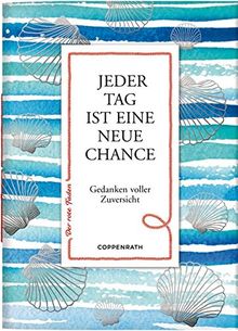 Jeder Tag ist eine neue Chance: Gedanken voller Zuversicht (Der rote Faden)