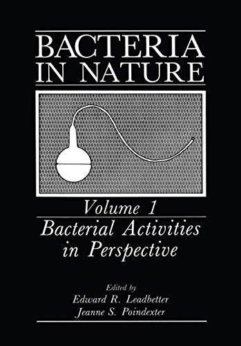 Bacteria in Nature: Bacterial Activities in Perspective: Volume 1: Bacterial Activities in Perspective (Bacteria in Nature, 1, Band 1)