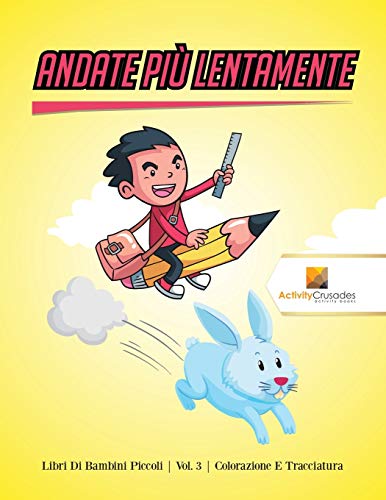 Andate Più Lentamente : Libri Di Bambini Piccoli | Vol. 3 | Colorazione E Tracciatura