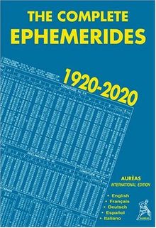 The complete ephemerides 1920-2020 : international edition : english, français, deutsch, espanol, italiano