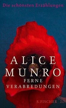 Ferne Verabredungen: Die schönsten Erzählungen