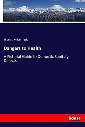Dangers to Health: A Pictorial Guide to Domestic Sanitary Defects
