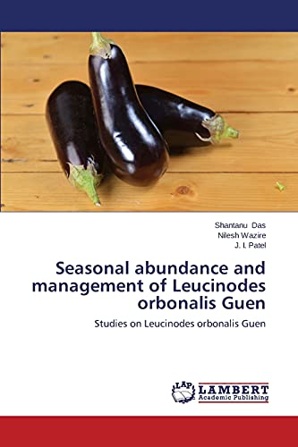 Seasonal abundance and management of Leucinodes orbonalis Guen: Studies on Leucinodes orbonalis Guen