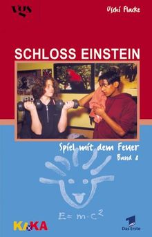 Schloss Einstein, Bd.8, Spiel mit dem Feuer