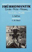 Frühromantik: Epoche - Werke - Wirkung