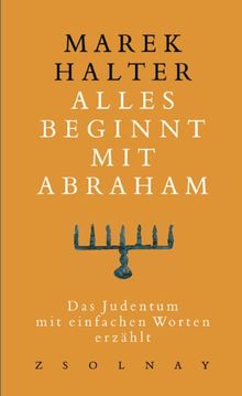 Alles beginnt mit Abraham: Das Judentum, mit einfachen Worten erzählt