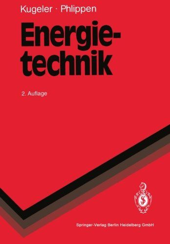Kurt Kugeler Energietechnik, Technische, ökonomische Und ökologische Grundlagen (Springer-Lehrbuch) (German Edition)