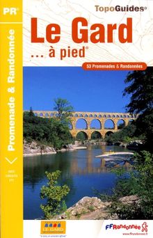 Le Gard... à pied : 53 promenades & randonnées