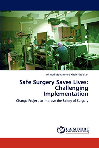 Safe Surgery Saves Lives: Challenging Implementation: Change Project to Improve the Safety of Surgery
