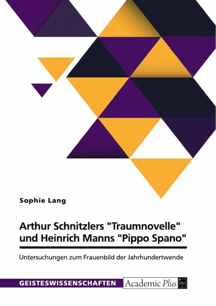 Arthur Schnitzlers Traumnovelle und Heinrich Manns Pippo Spano