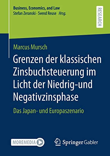 Grenzen der klassischen Zinsbuchsteuerung im Licht der Niedrig-und Negativzinsphase: Das Japan- und Europaszenario (Business, Economics, and Law)