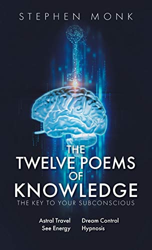The Twelve Poems Of Knowledge: The Key To Your Subconscious