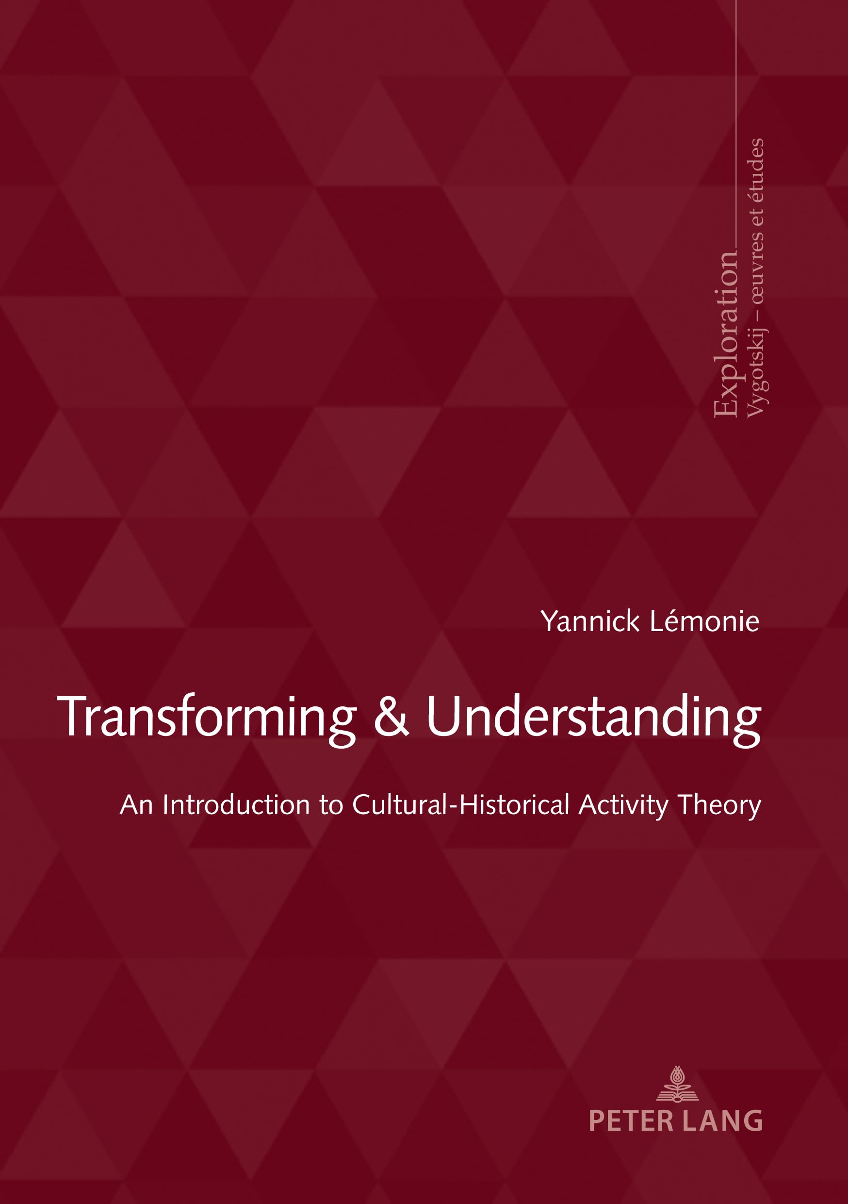 Yannick Lémonie Transforming & Understanding, An Introduction To CulturalHistorical Activity Theory (Exploration, Band 214)