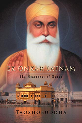 Taoshobuddha Taoshobuddha Ek Onkar Satnam, The Heartbeat Of Nanak