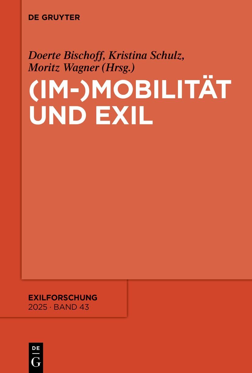 (Im-)Mobilität und Exil (Exilforschung)