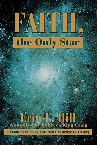 Faith, the Only Star: A Family's Journey Through Challenge to Victory