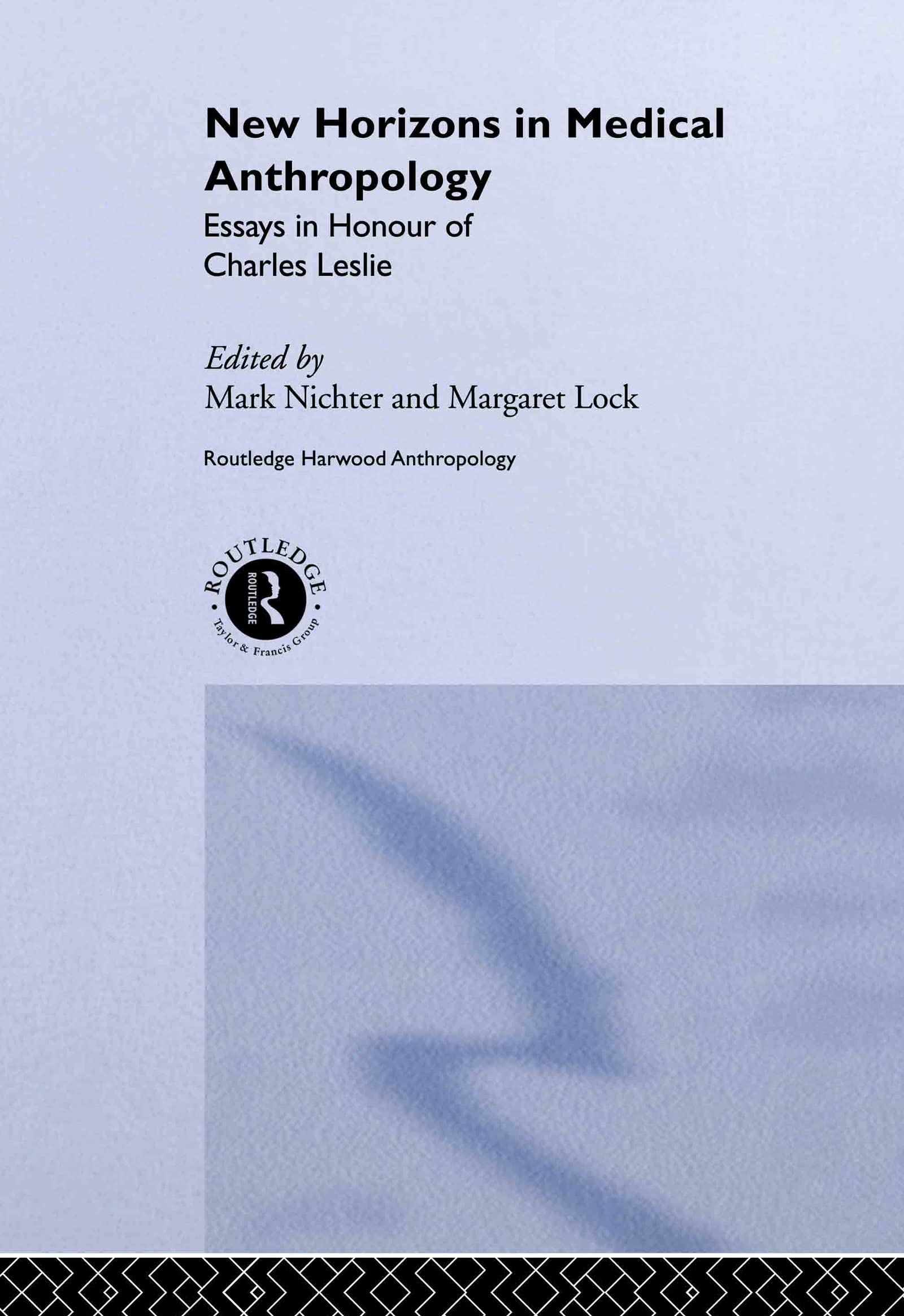 New Horizons in Medical Anthropology: Essays in Honour of Charles Leslie (Theory and Practice in Medicalanthropology)