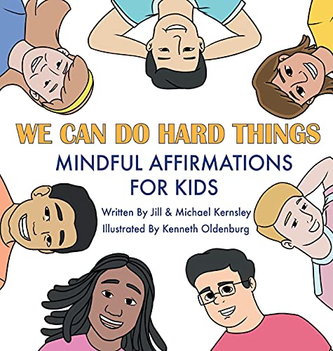 We Can Do Hard Things: Mindful Affirmations For Kids (Positive Affirmations for Self-Love and Self-Esteem, Children's Picture Book, For Children Ages 3-8)