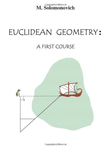 Mark Solomonovich Euclidean Geometry, A First Course