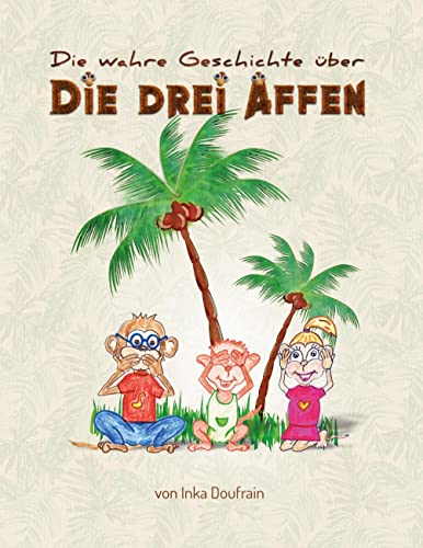 Die drei Affen: Die wahre Geschichte