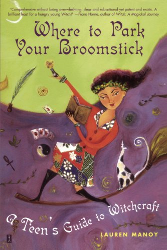 Where to Park Your Broomstick: A Teen's Guide to Witchcraft