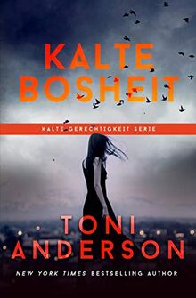 Kalte Bosheit: Thriller (Kalte Gerechtigkeit, Band 8)