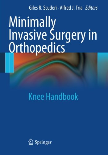 Minimally Invasive Surgery in Orthopedics: Knee Handbook