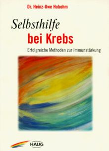 Selbsthilfe bei Krebs. Erfolgreiche Methoden zur Immunstärkung
