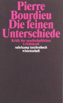 Die feinen Unterschiede. Kritik der gesellschaftlichen Urteilskraft