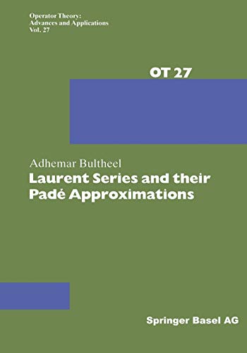 Laurent Series and their Padé Approximations (Operator Theory: Advances and Applications, 27, Band 27)