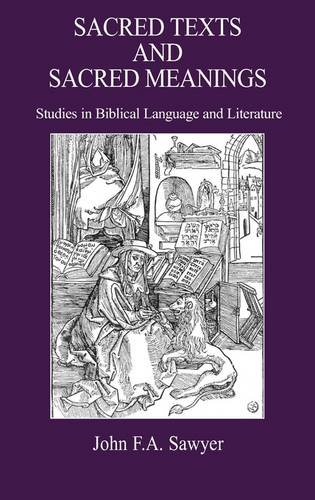 Sacred Texts and Sacred Meanings: Studies in Biblical Language and Literature (Hebrew Bible Monographs, Band 28)