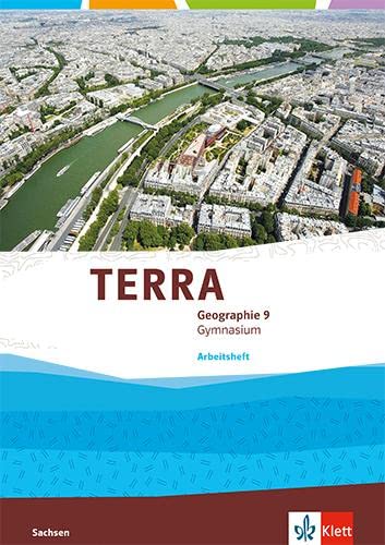 TERRA Geographie 9. Ausgabe Sachsen Gymnasium: Arbeitsheft Klasse 9 (TERRA Geographie. Ausgabe für Sachsen Gymnasium ab 2019)