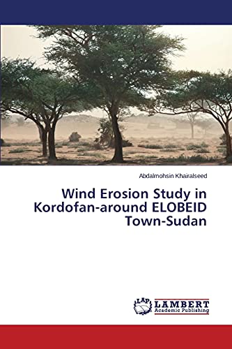 Wind Erosion Study in Kordofan-around ELOBEID Town-Sudan