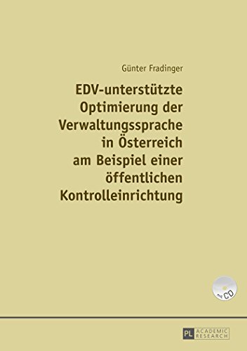 Günter Fradinger Edv-unterstützte Optimierung Der Verwaltungssprache In Österreich Am Beispiel Einer öffentlichen Kontrolleinrichtung